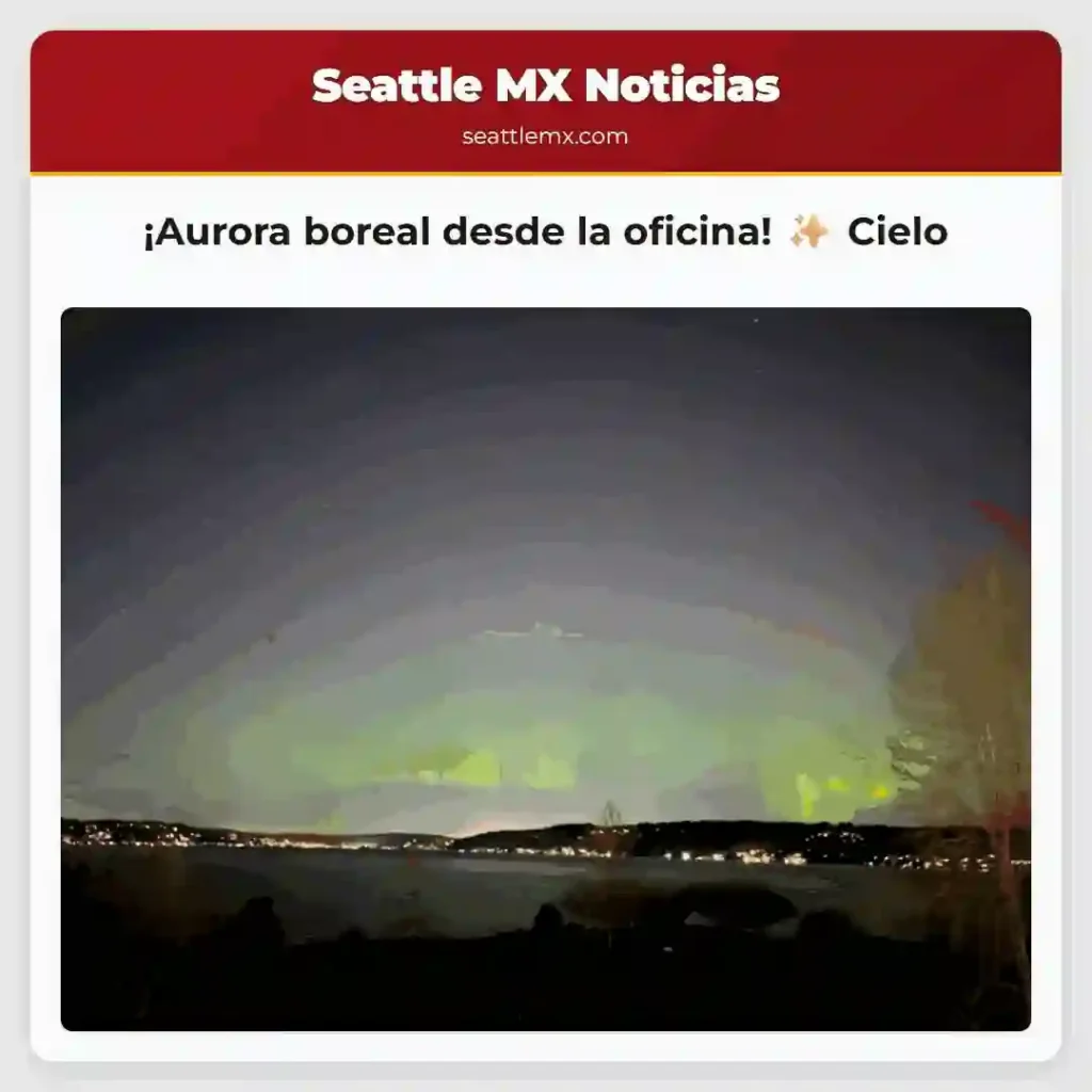 ¡Aurora boreal desde la oficina! ✨ Cielo