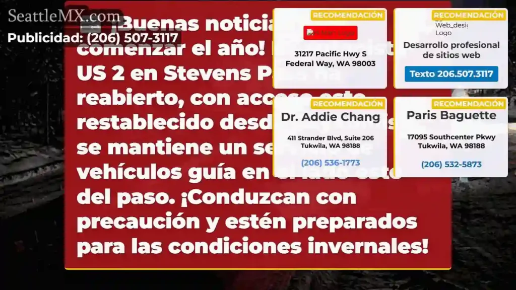 ¡US 2 Reabierta! Precaución en Stevens Pass.