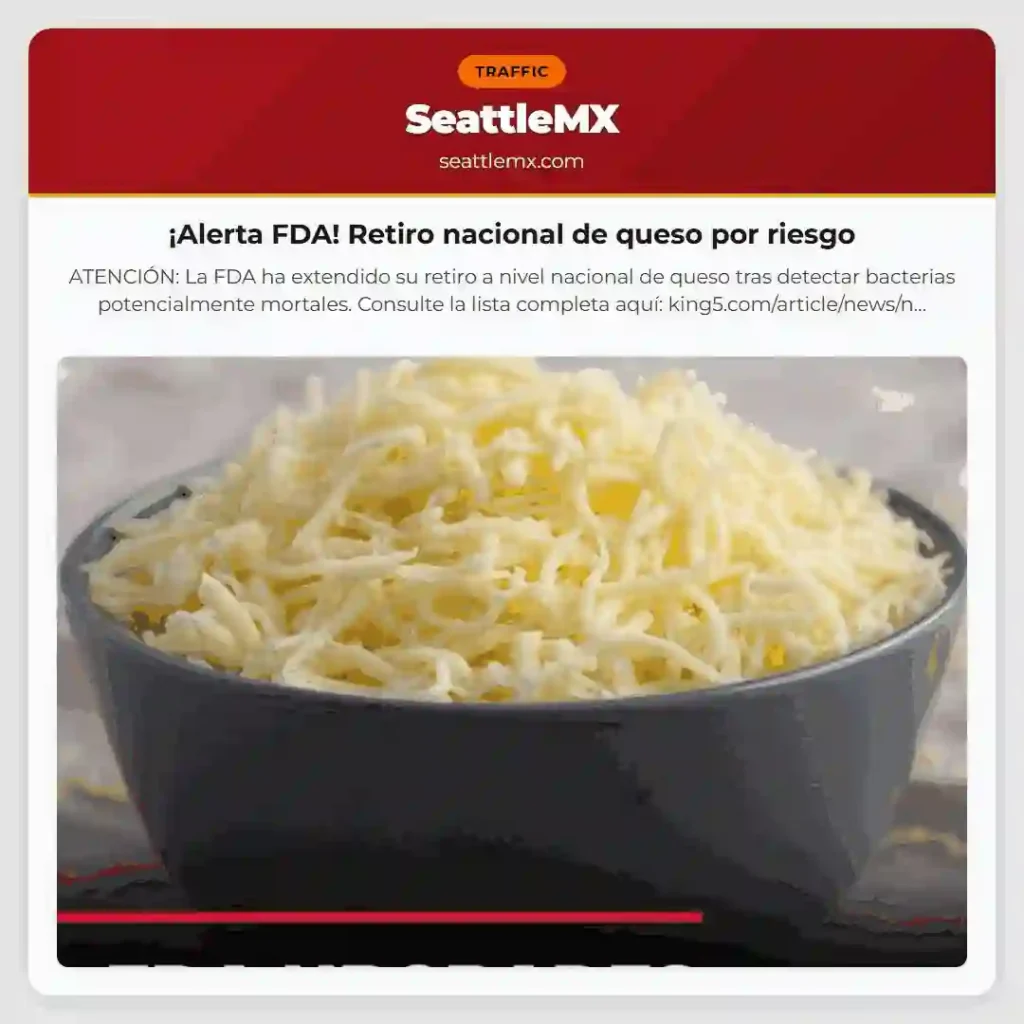 ¡Alerta FDA! Retiro nacional de queso por riesgo