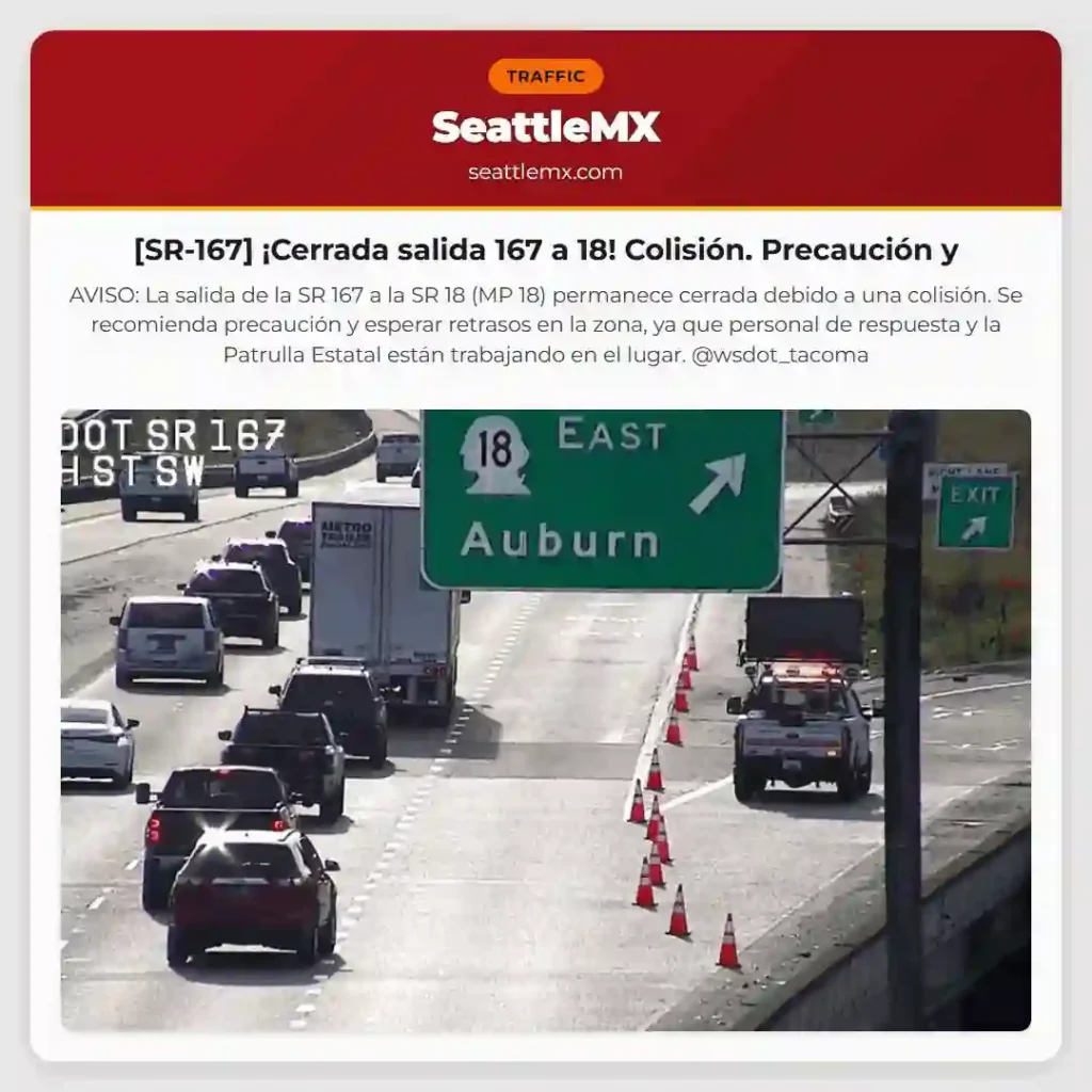 [SR-167] ¡Cerrada salida 167 a 18! Colisión. Precaución y
