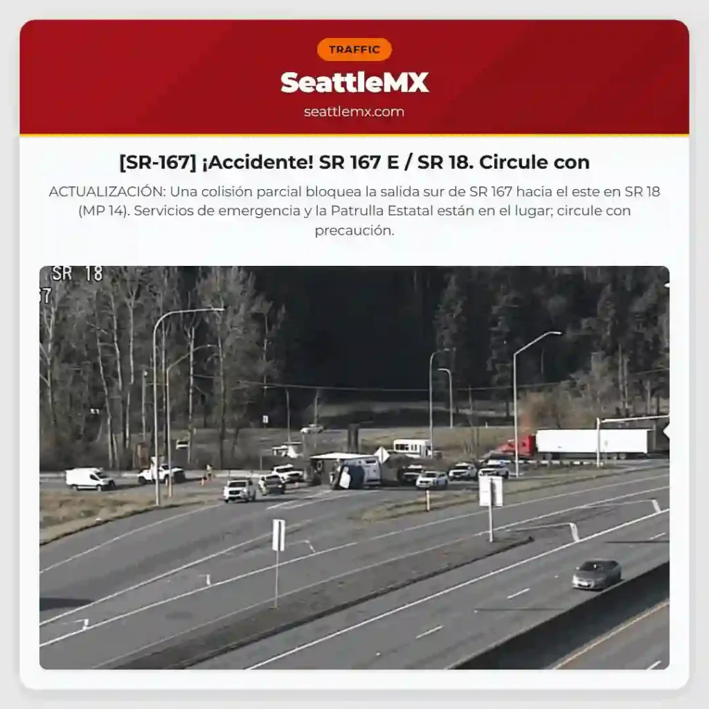 [SR-167] ¡Accidente! SR 167 E / SR 18. Circule con