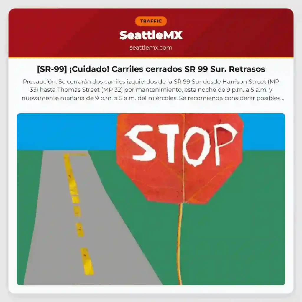 [SR-99] ¡Cuidado! Carriles cerrados SR 99 Sur. Retrasos