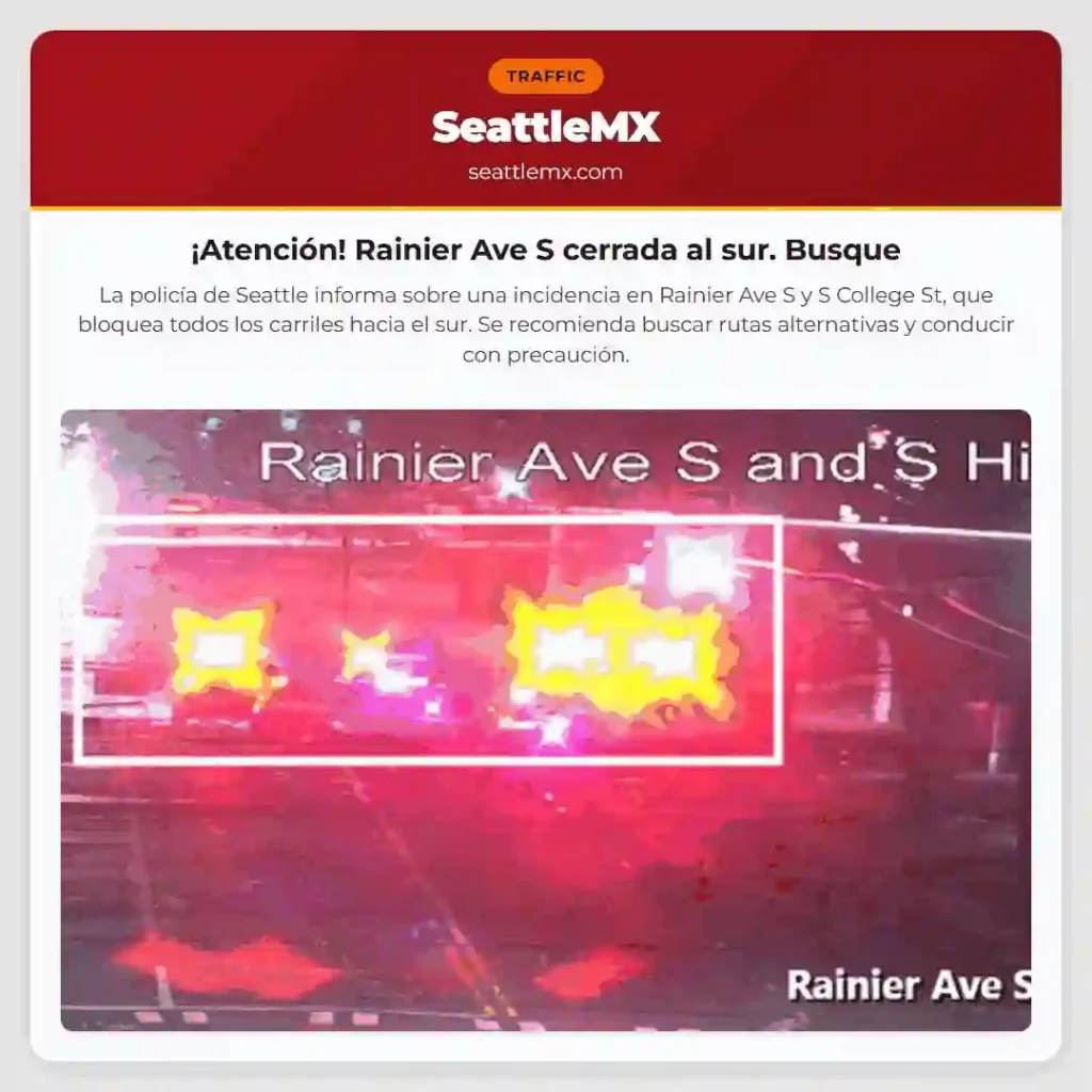 ¡Atención! Rainier Ave S cerrada al sur. Busque