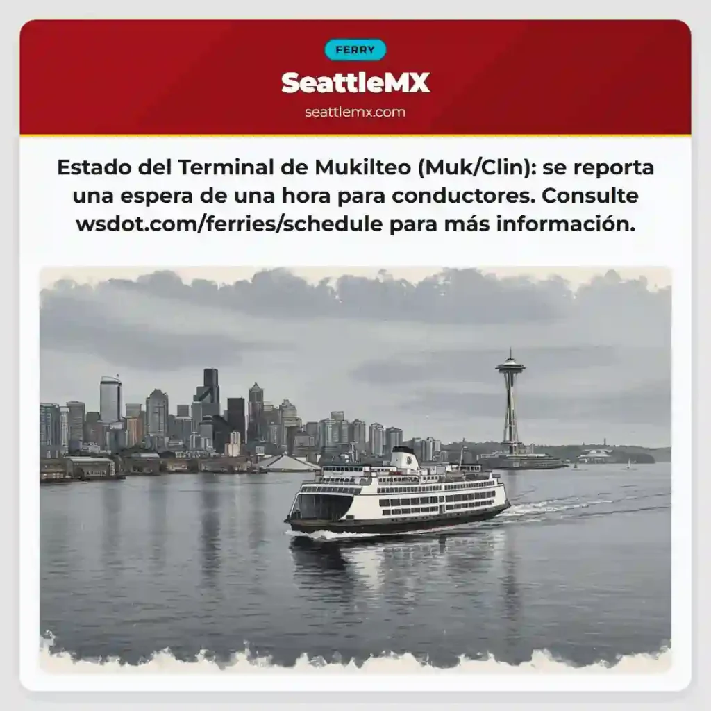 ¡Espera de 1 hora en Mukilteo! Consulta el