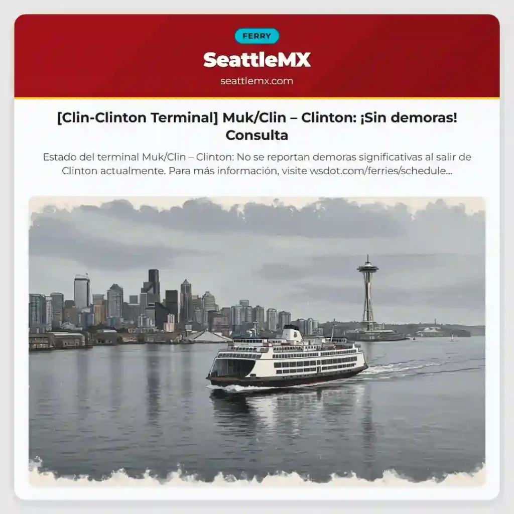 [Clin-Clinton Terminal] Muk/Clin – Clinton: ¡Sin demoras! Consulta