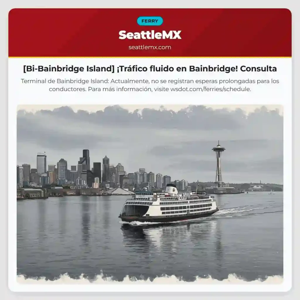 [Bi-Bainbridge Island] ¡Tráfico fluido en Bainbridge! Consulta