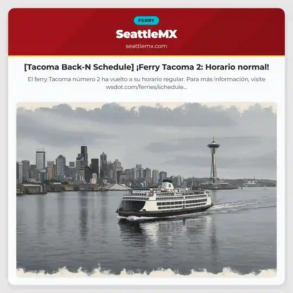 [Tacoma Back-N Schedule] ¡Ferry Tacoma 2: Horario normal!
