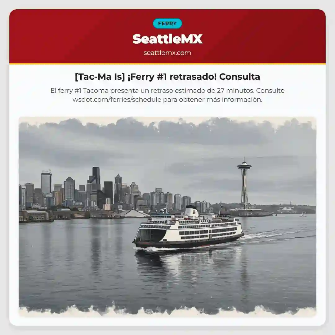 [Tac-Ma Is] ¡Ferry #1 retrasado! Consulta