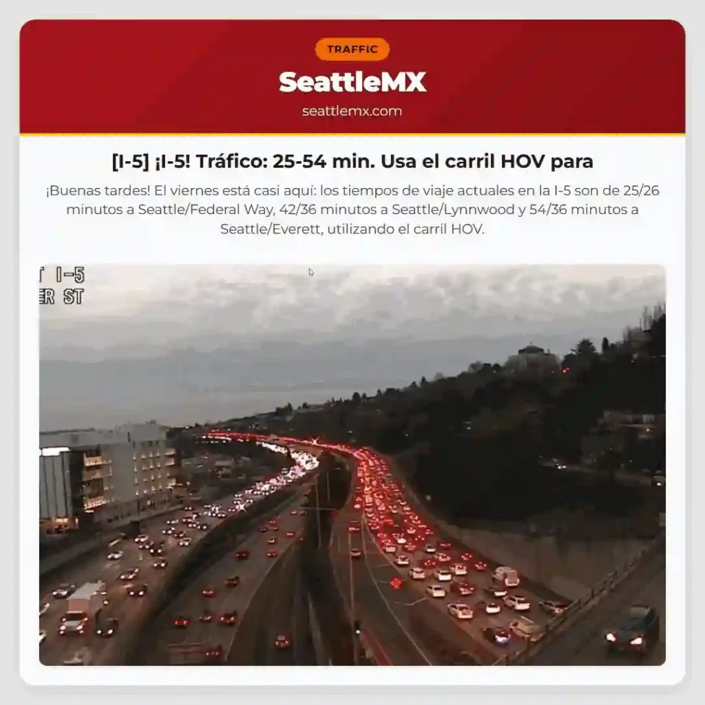 [I-5] ¡I-5! Tráfico: 25-54 min. Usa el carril HOV para
