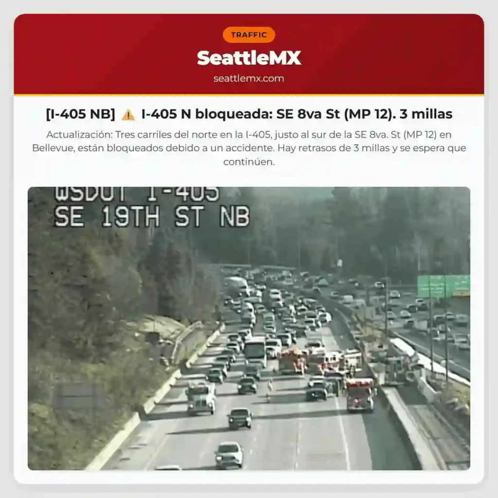 [I-405 NB] ⚠️ I-405 N bloqueada: SE 8va St (MP 12). 3 millas