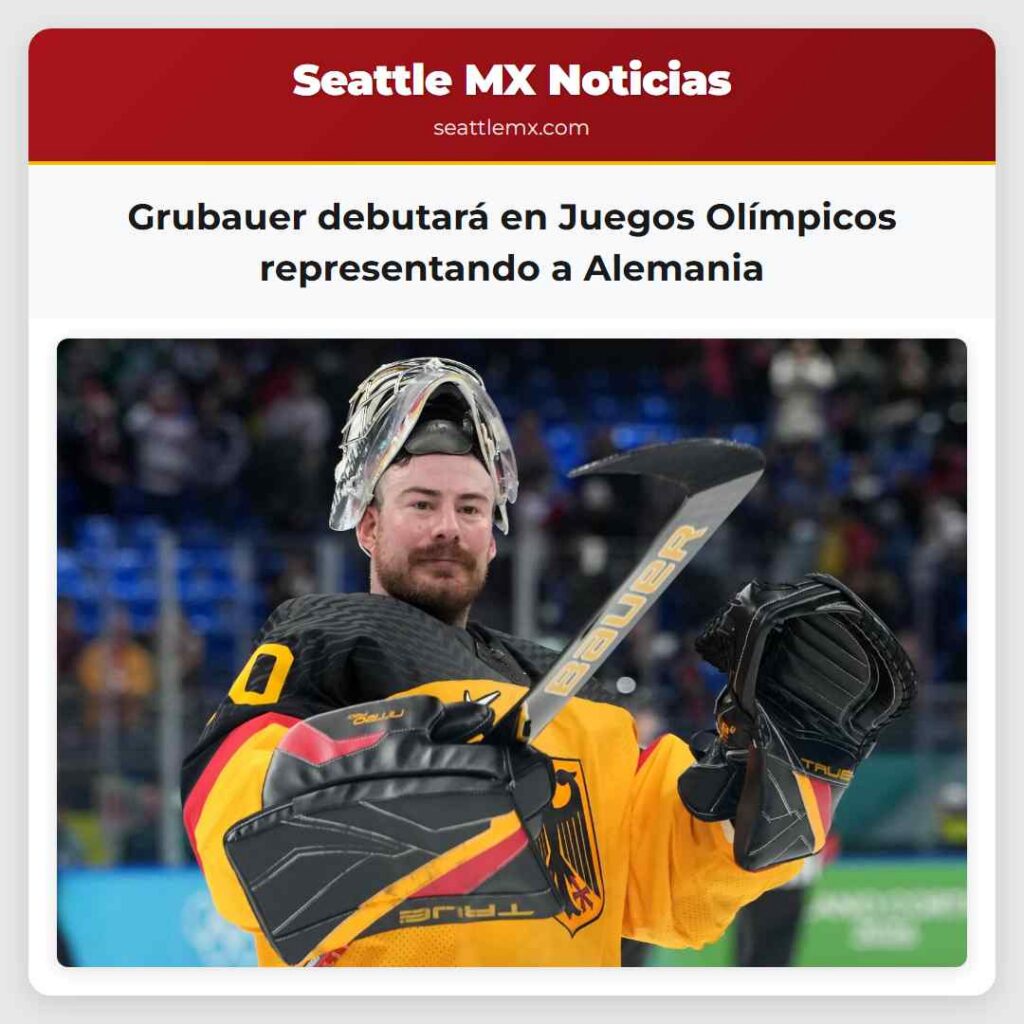 Grubauer debutará en Juegos Olímpicos