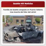 Familia de Seattle atrapada en Puerto Vallarta tras la muerte del líder del cártel
