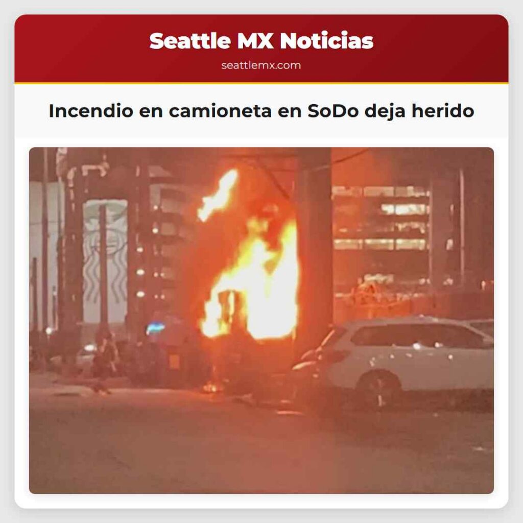 Incendio en camioneta en SoDo deja herido