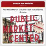 Pike Place Market se ilumina con nuevo letrero de neón