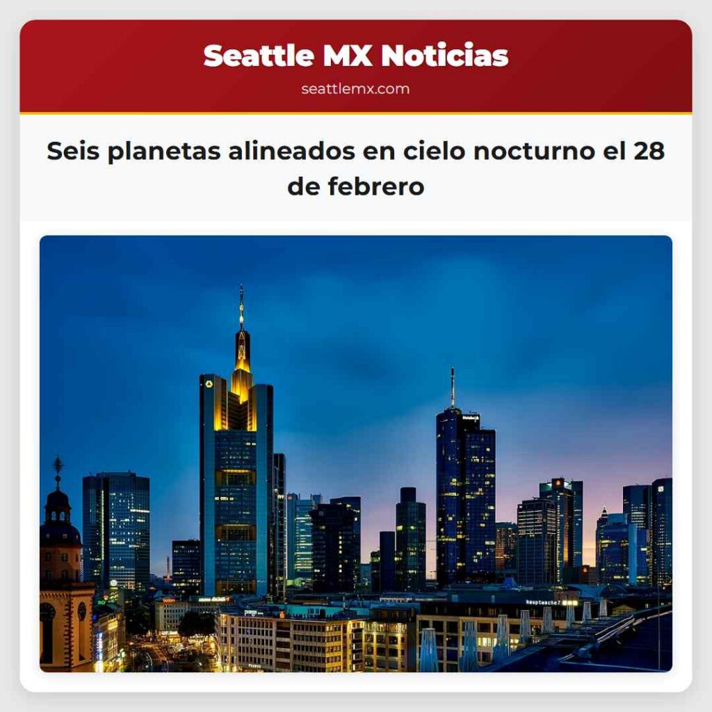 Seis planetas alineados en cielo nocturno el 28
