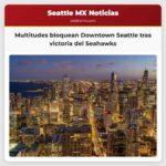 Multitudes bloquean área de Downtown Seattle tras victoria del Seahawks en el Super Bowl