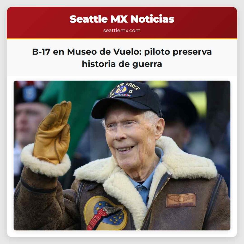 B-17 en Museo de Vuelo: piloto preserva historia