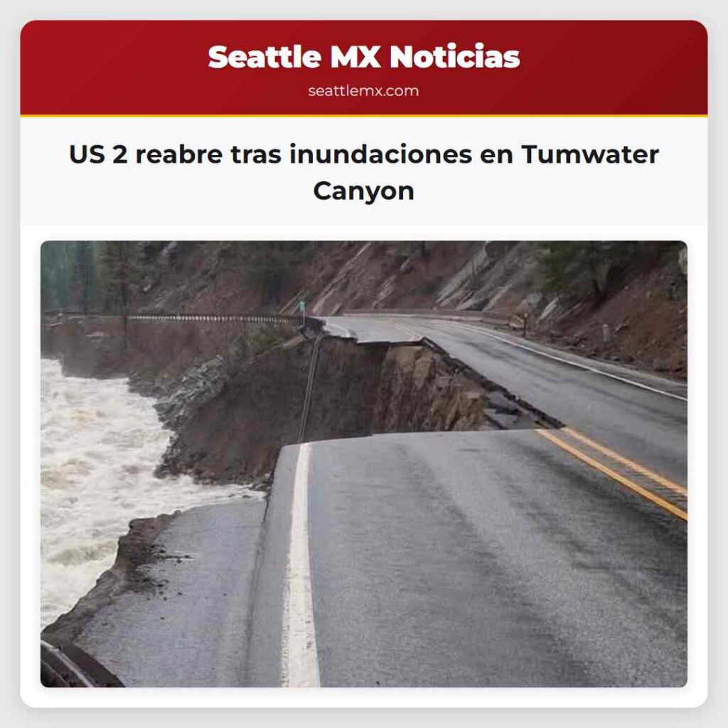 US 2 reabre tras inundaciones en Tumwater Canyon