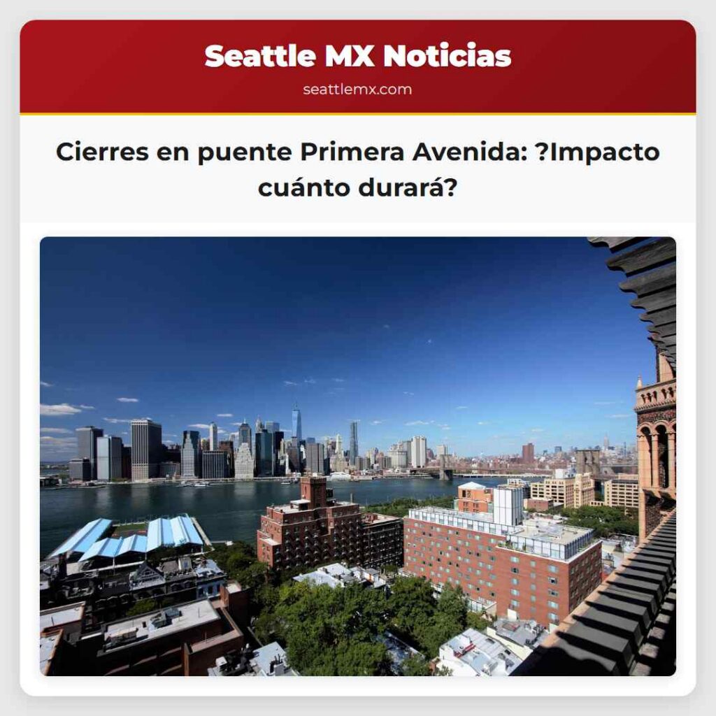 Cierres en puente Primera Avenida: ?Impacto