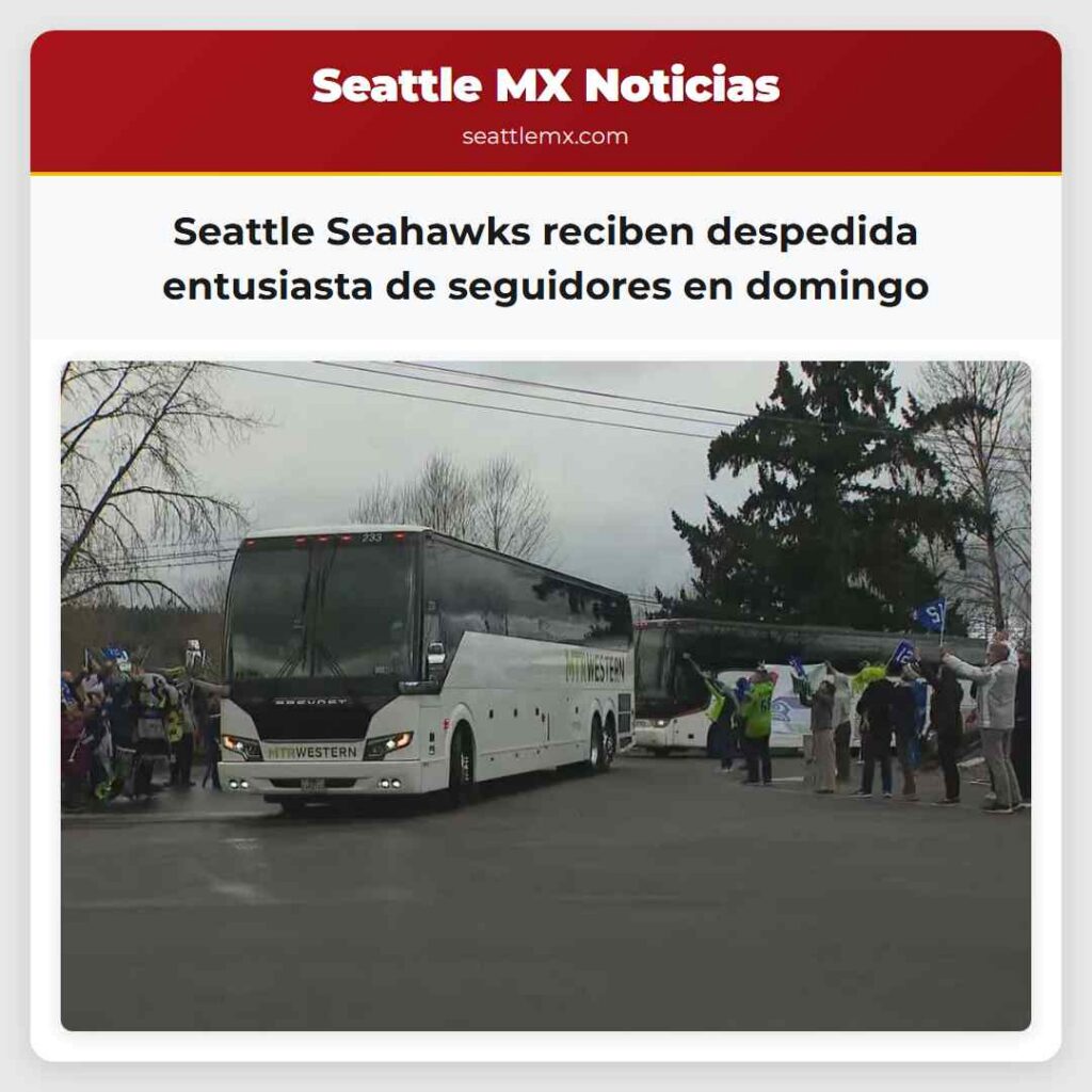 Seattle Seahawks reciben despedida entusiasta de