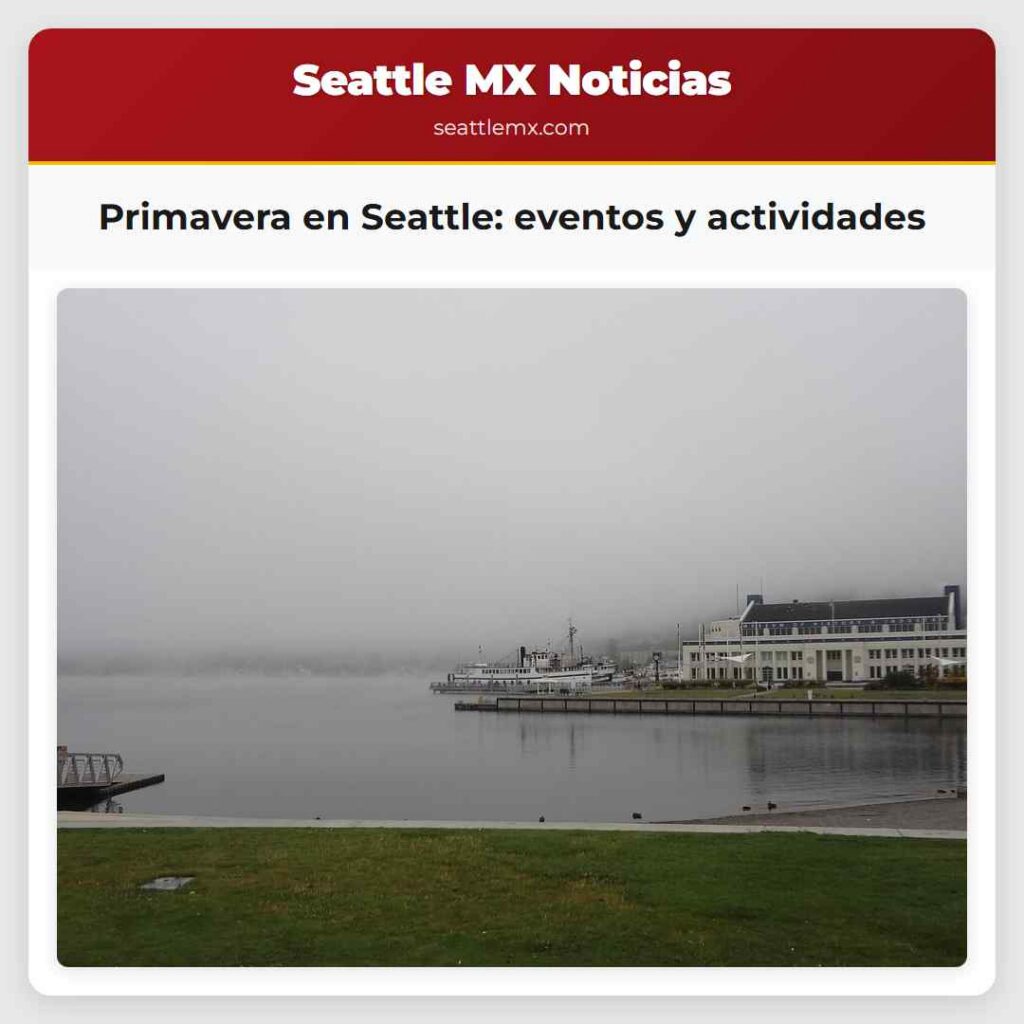 Primavera en Seattle: eventos y actividades