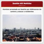 Hombre arrestado en Seattle por disfrazarse de cartero y atacar a residentes