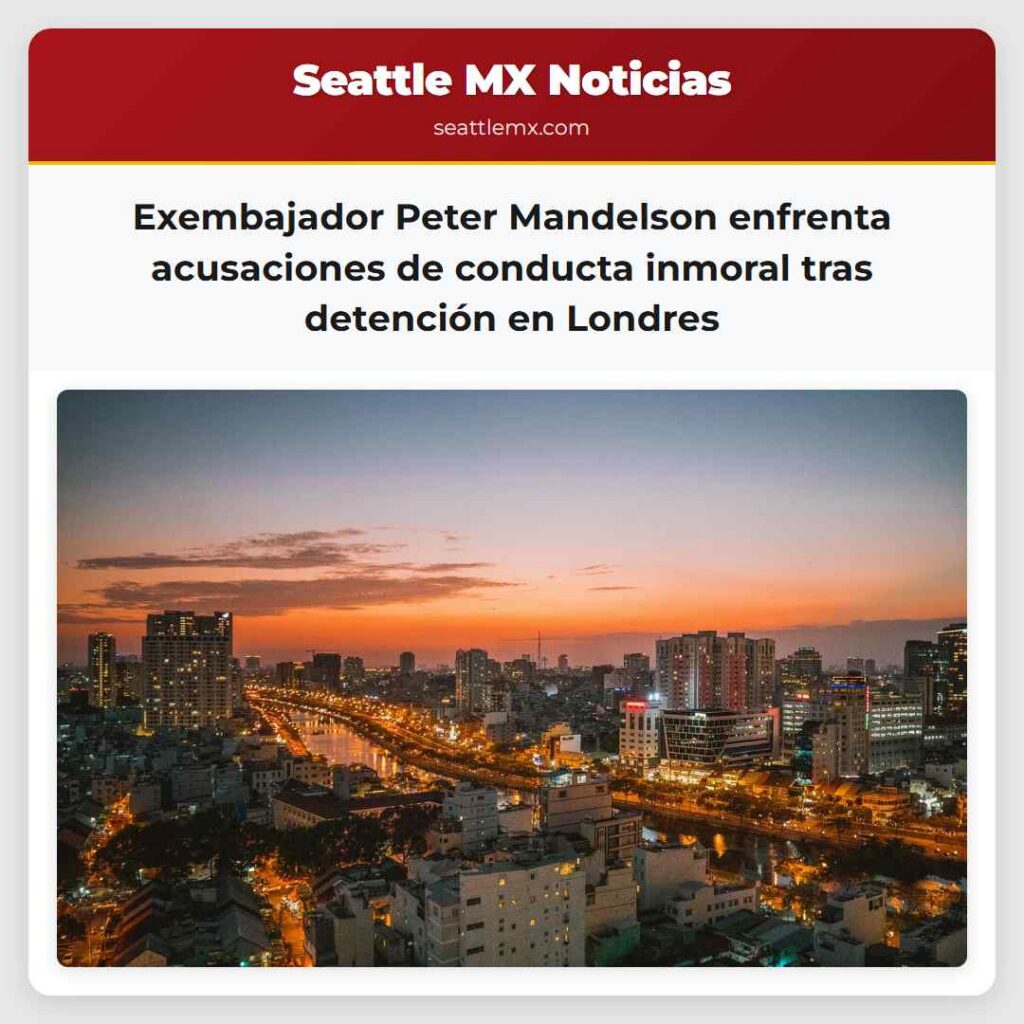 Exembajador Peter Mandelson enfrenta acusaciones