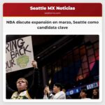 La NBA podría anunciar expansión en marzo con Seattle como candidata clave