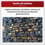 Viajeros enfrentan confusión y retrasos en aeropuertos de SEA por paralización gubernamental