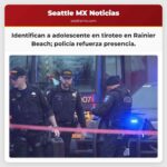 Identifican a una adolescente en tiroteo en Rainier Beach la policía de Seattle refuerza su presencia en el barrio.