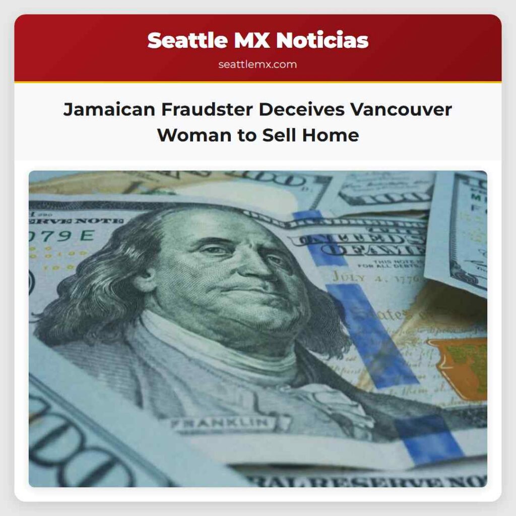 Jamaican Fraudster Deceives Vancouver Woman to