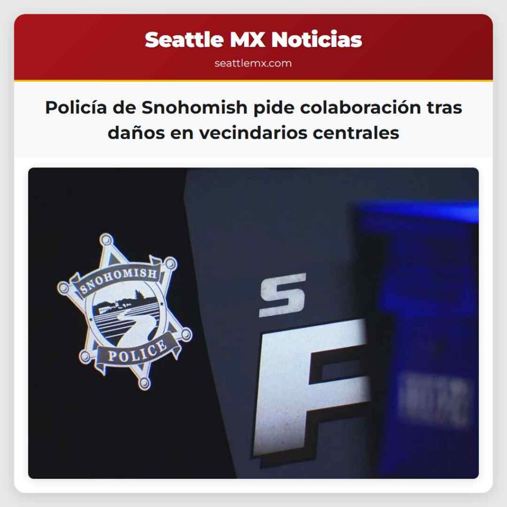 Policía de Snohomish pide colaboración tras daños