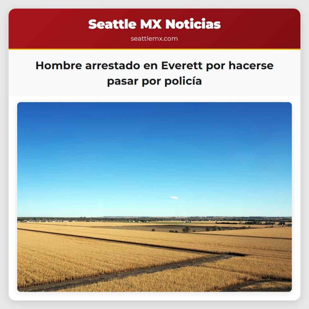 Hombre arrestado en Everett por hacerse pasar por