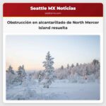 Se resolvió la obstrucción en el sistema de alcantarillado de North Mercer Island