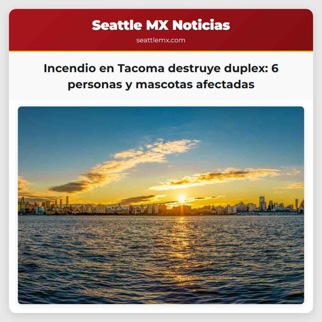 Incendio en Tacoma destruye duplex: 6 personas y