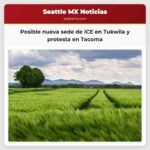 Posible nueva sede de ICE en Tukwila y protesta contra la agencia en Tacoma