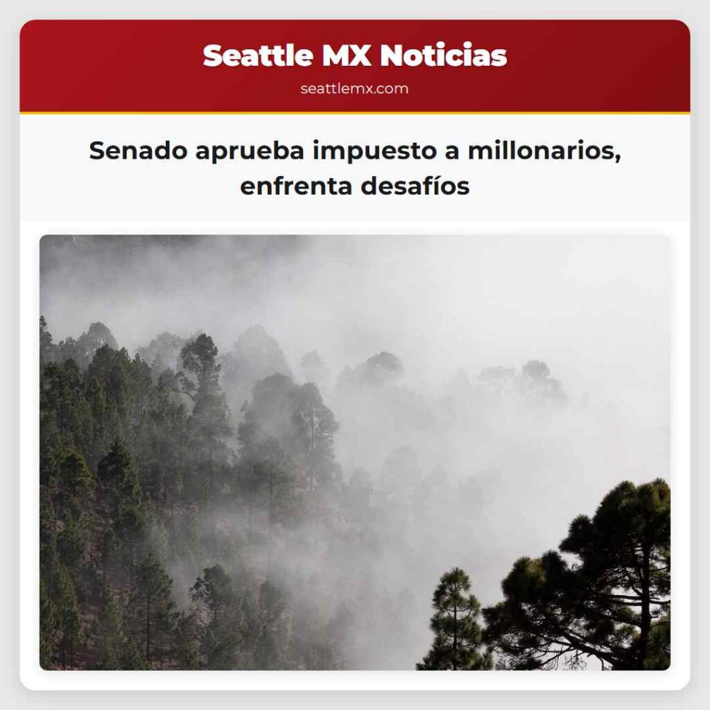 Senado aprueba impuesto a millonarios, enfrenta