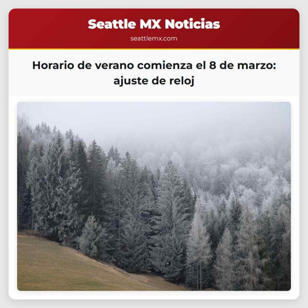 Horario de verano comienza el 8 de marzo: ajuste