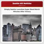 Simply Seattle lanza merch del triunfo en el Super Bowl en minutos