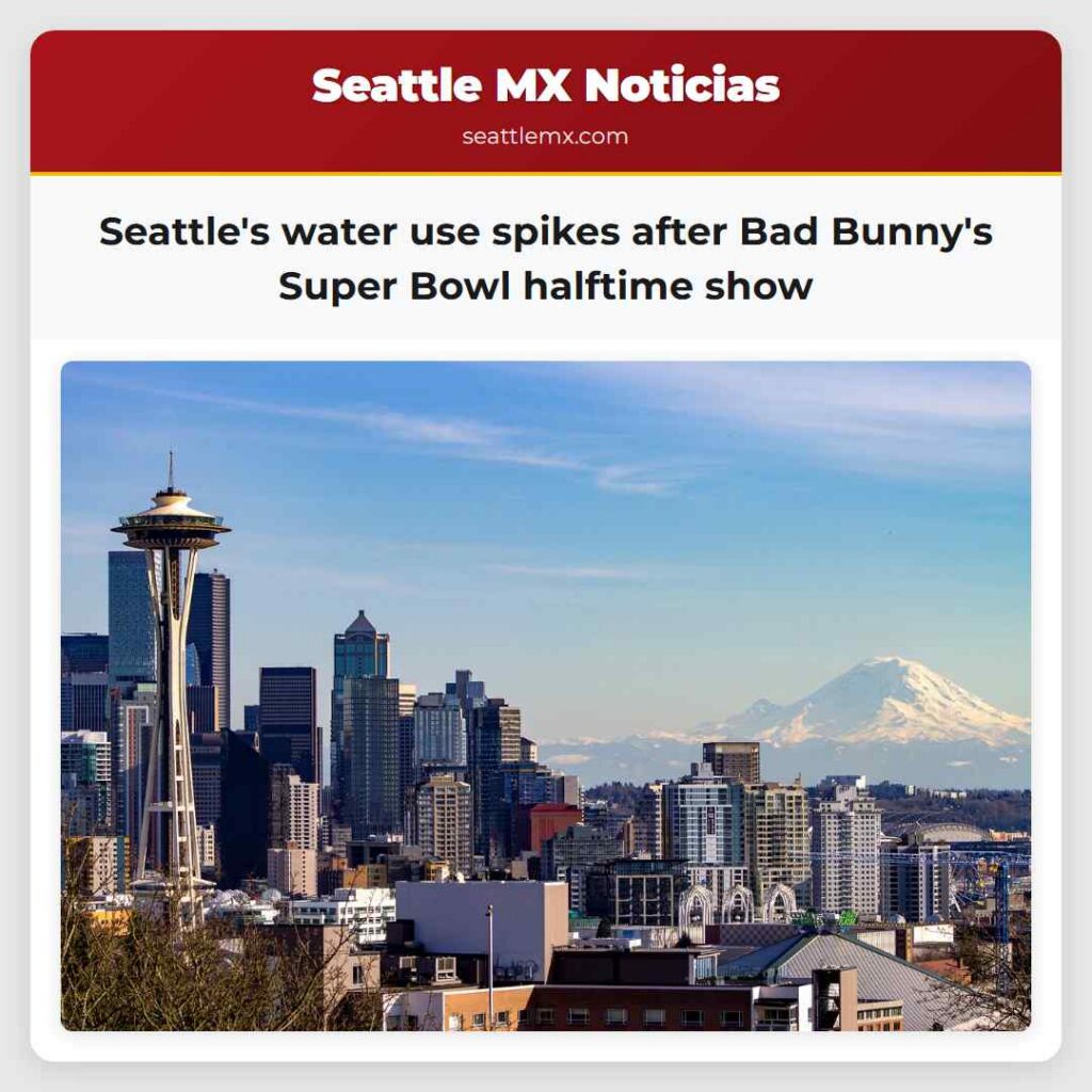 Seattle's water use spikes after Bad Bunny's