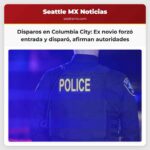 Disparos en Columbia City Ex novio forzó entrada y disparó afirman las autoridades