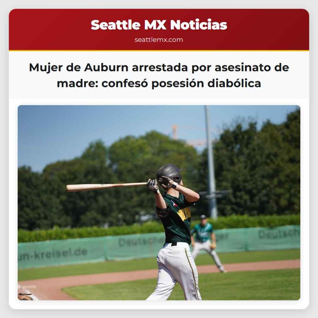 Mujer de Auburn arrestada por asesinato de madre: