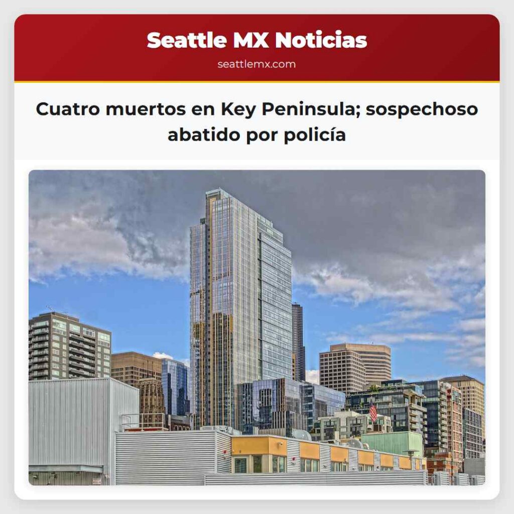 Cuatro muertos en Key Peninsula; sospechoso