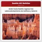 Avión hacia Seattle regresa tras sobrecalentamiento de teléfono y batería de pasajera