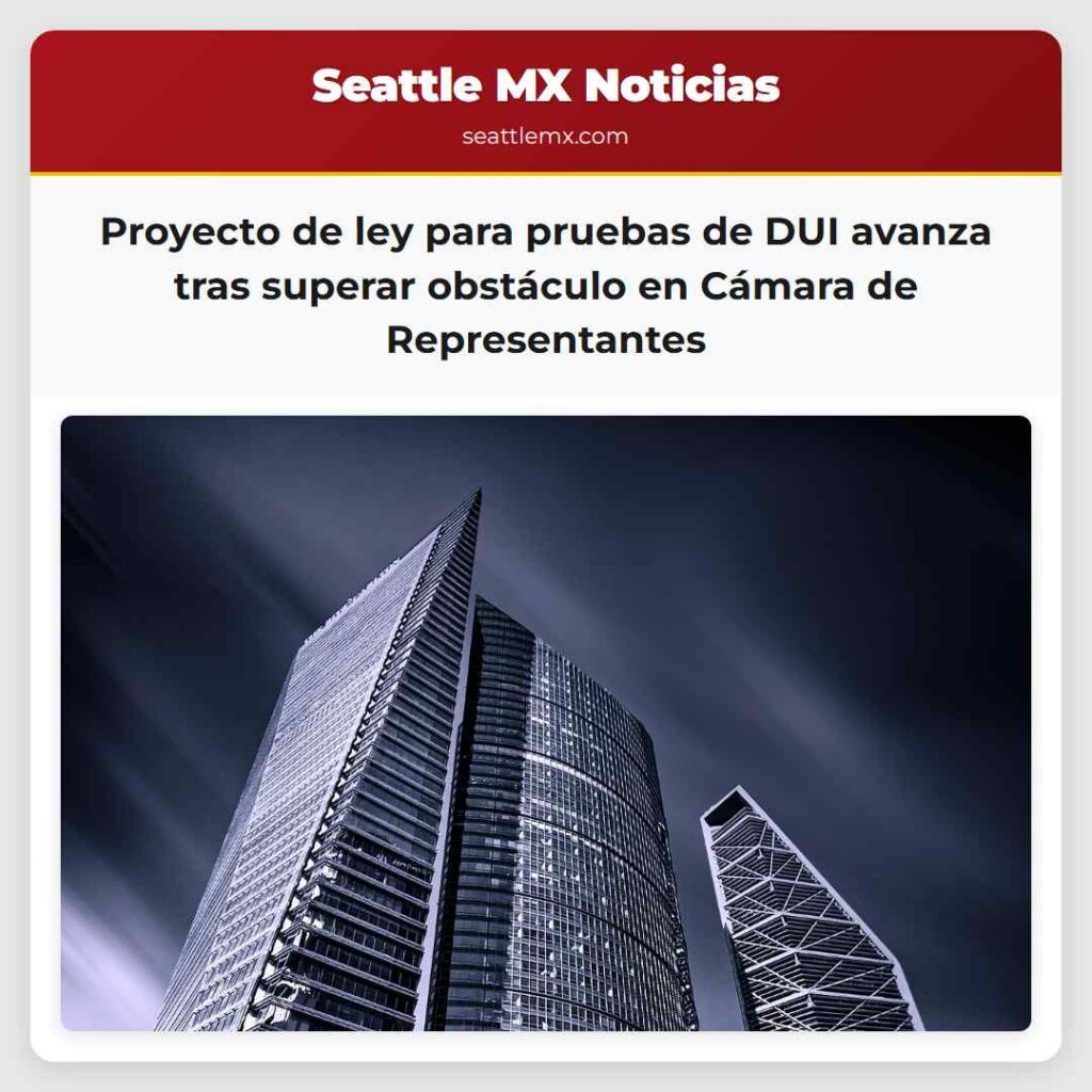 Proyecto de ley para pruebas de DUI avanza tras