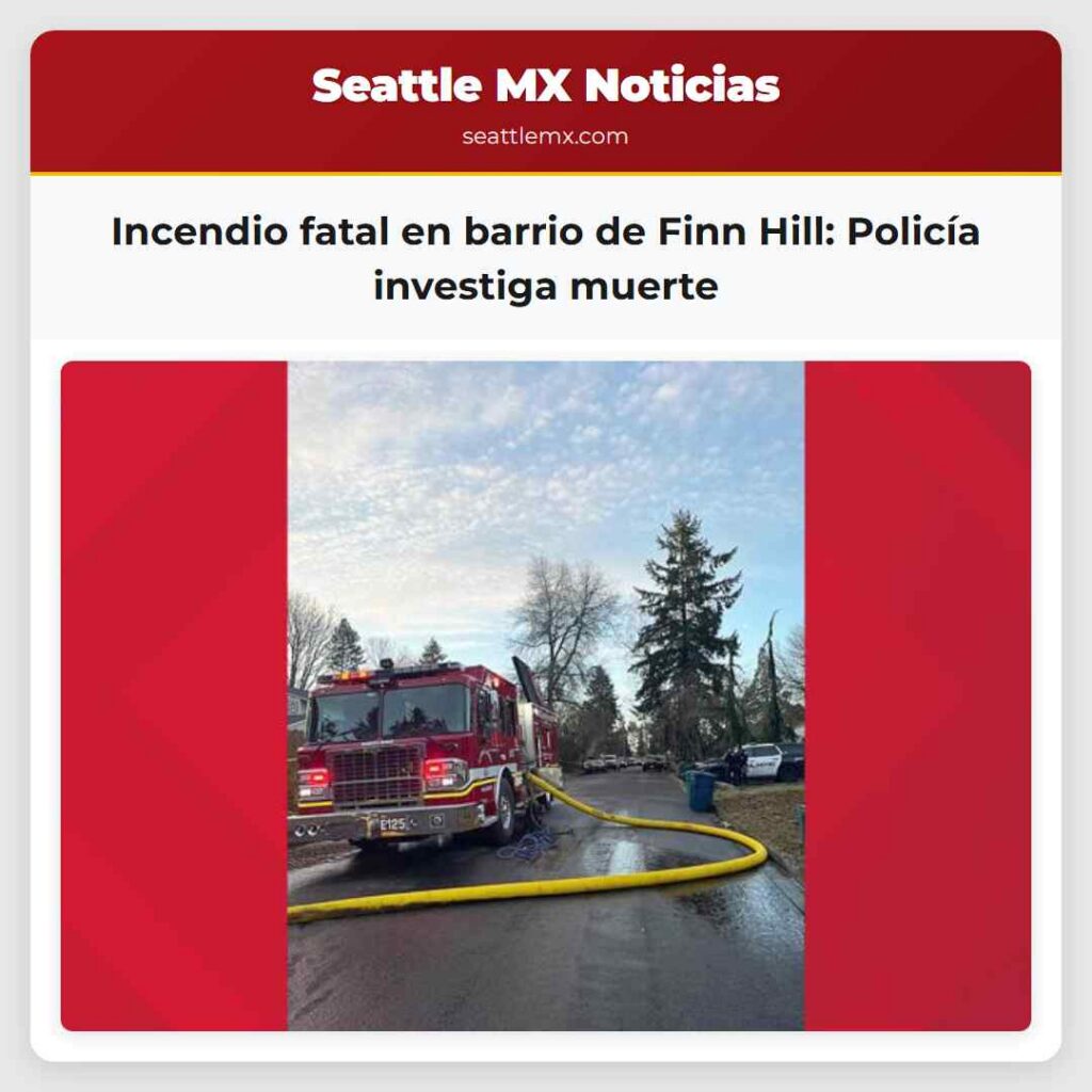 Incendio fatal en barrio de Finn Hill: Policía