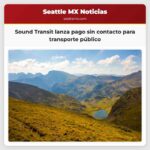 Sound Transit lanza sistema de pago sin contacto para facilitar viajes