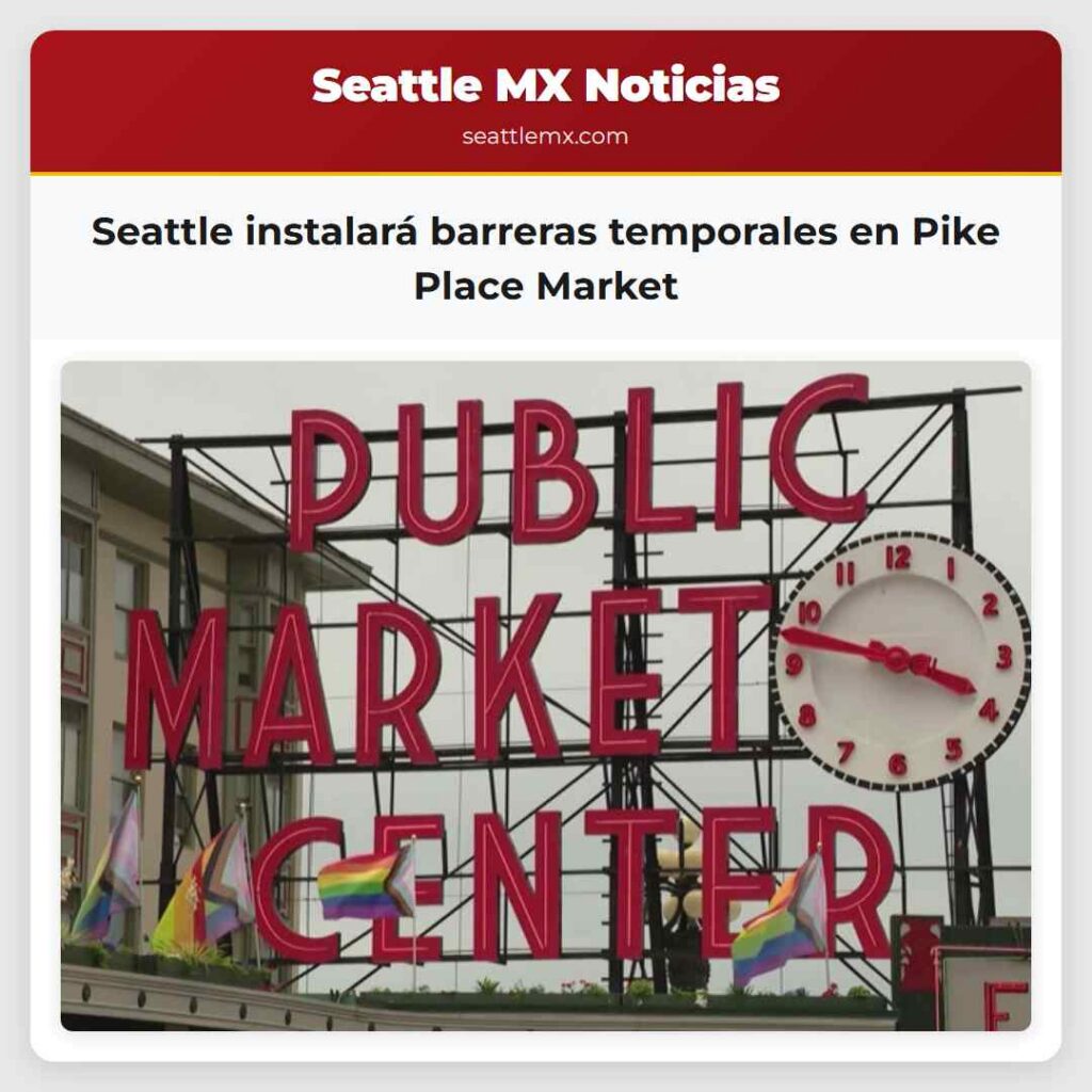 Seattle instalará barreras temporales en Pike