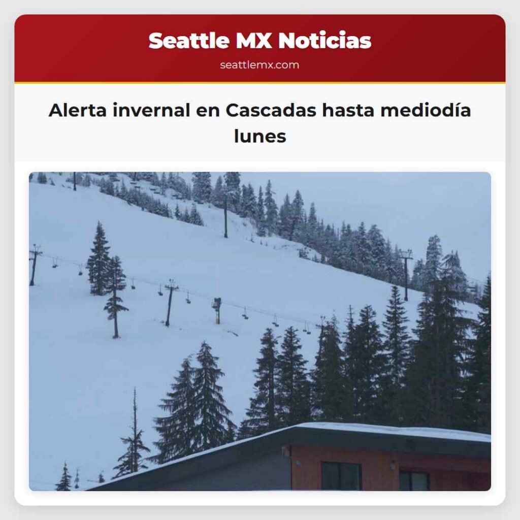 Clima en Seattle 1 Alerta invernal en Cascadas hasta mediodía lunes