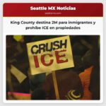 King County destina 2 millones de dólares para apoyar a inmigrantes y prohíbe a ICE en sus propiedades